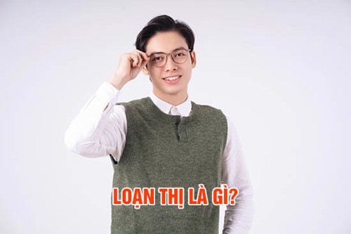 Loạn thị - Thông tin cần biết để mắt sáng khỏe